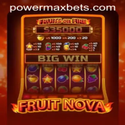 Explore the Exciting World of FruitNova: The PowerMaxBet Experience