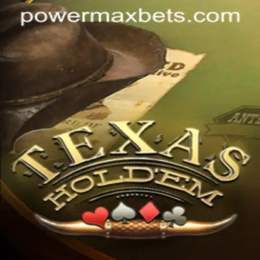 Unveiling the Thrill of Texas Hold'em Poker: Exploring Powermaxbet