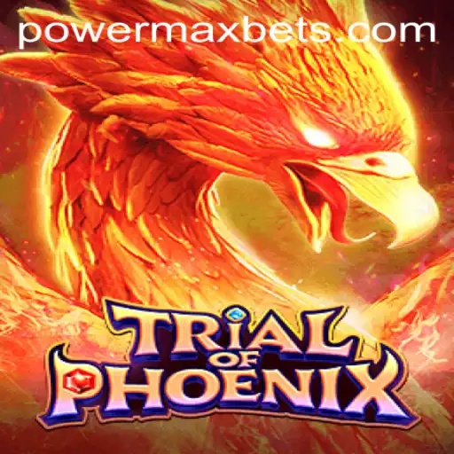 Trial of Phoenix: Unleashing the Powermaxbet Experience
